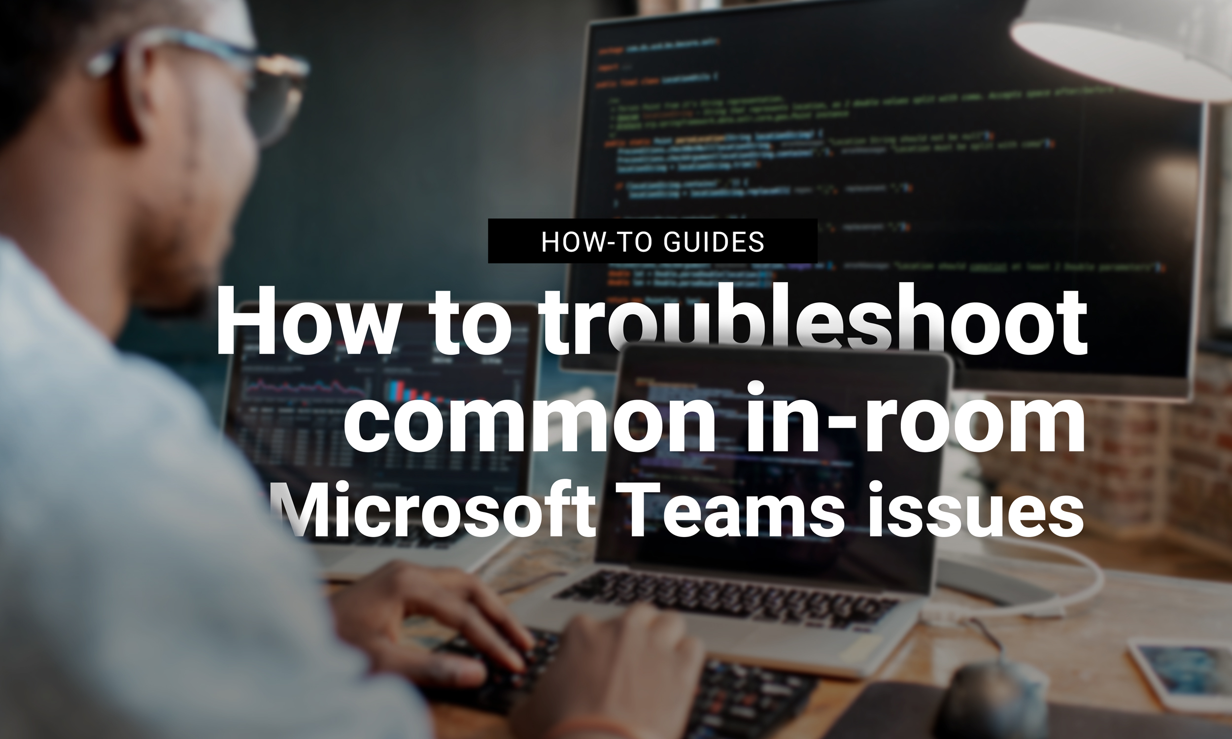 How to Troubleshoot Common in-room Microsoft Teams Issues