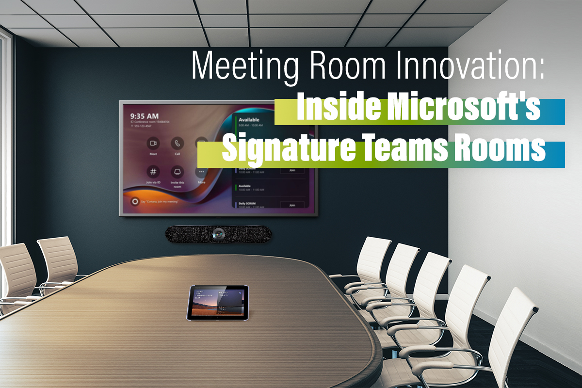 Meeting Room Innovation: Inside Microsoft's Signature Teams Rooms