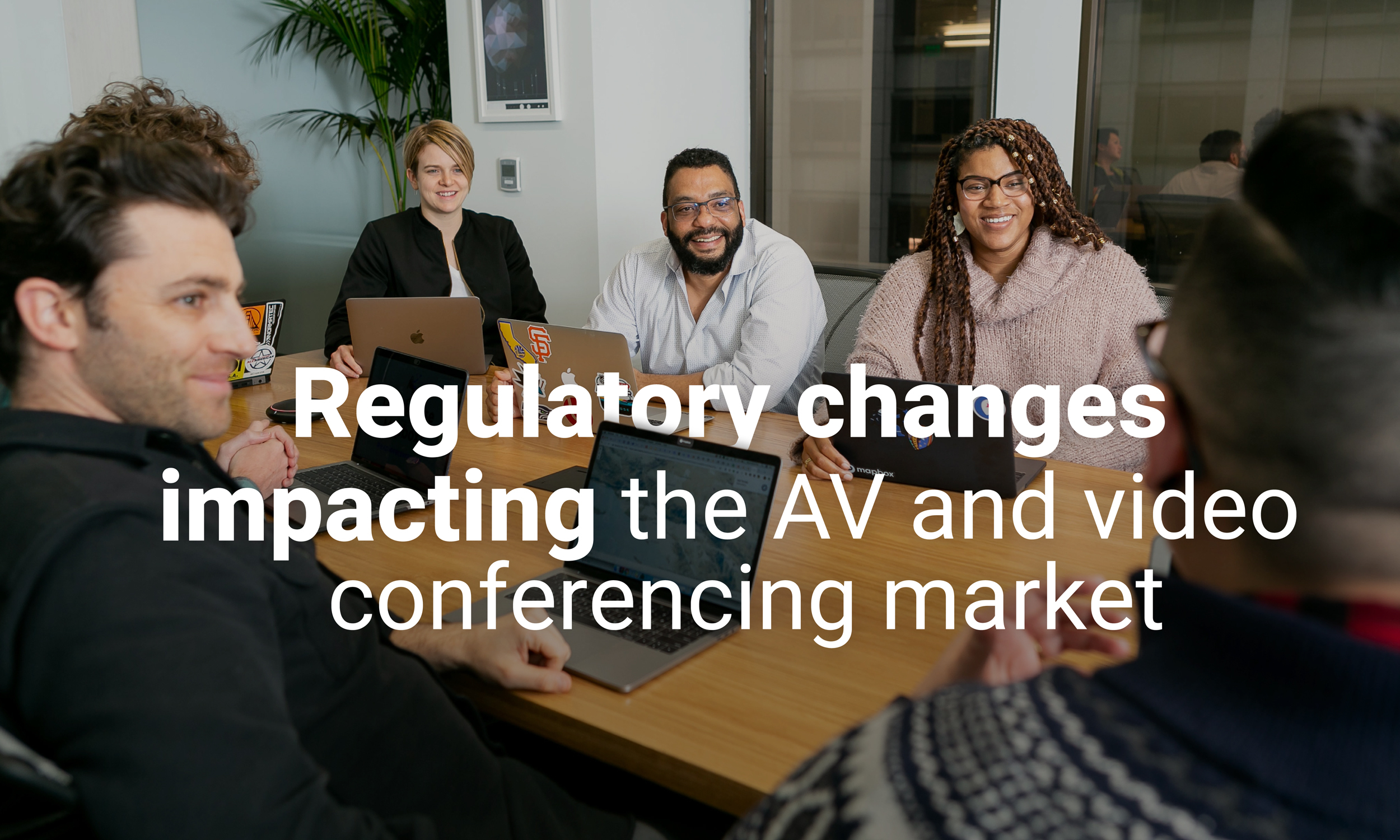 Regulatory Changes Impacting the AV and Video Conferencing Market