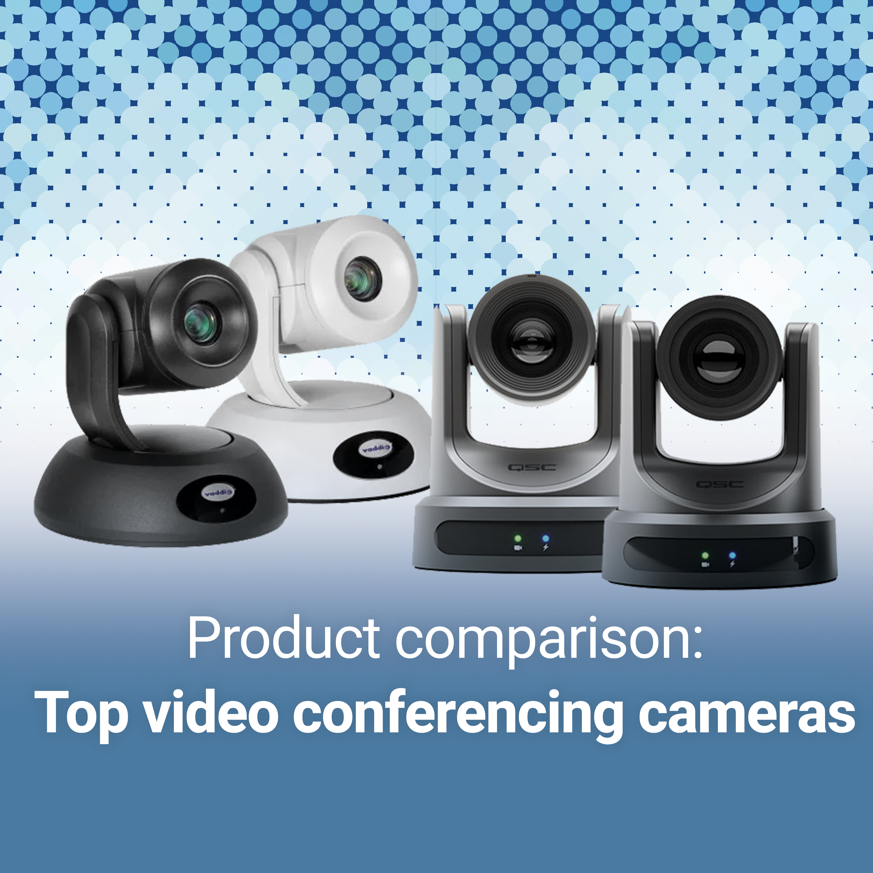 Product Comparison: Top Video Conferencing Cameras