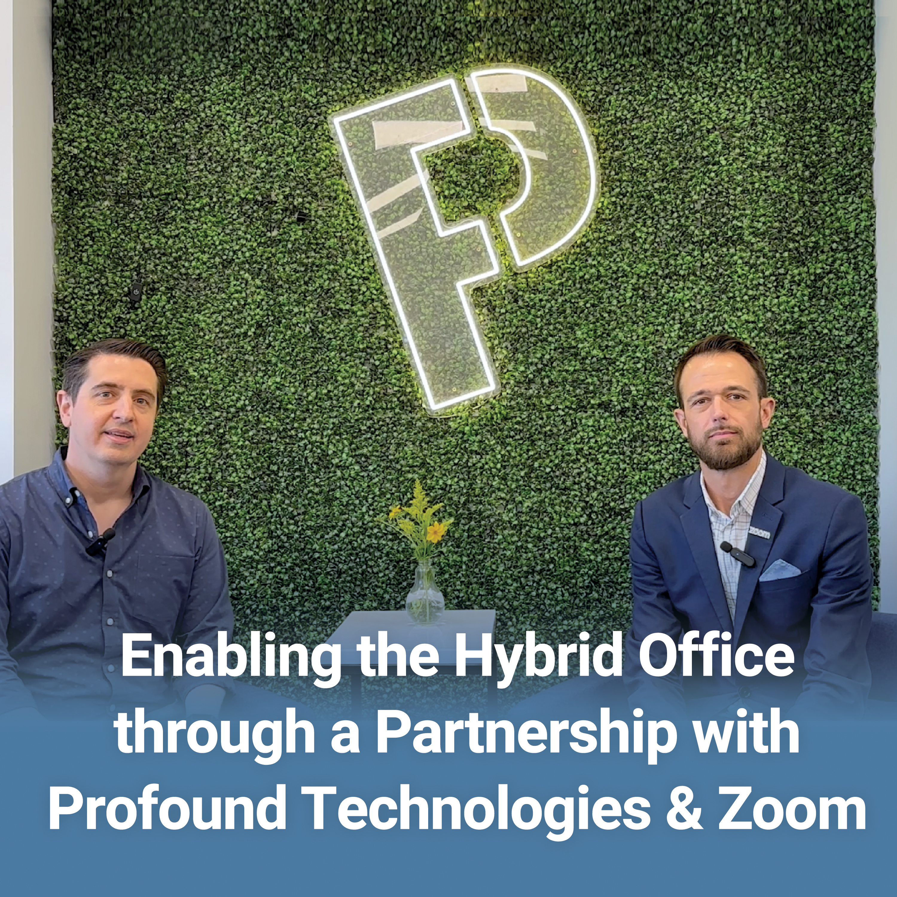 Empowering Hybrid Office with Profound Technologies & Zoom